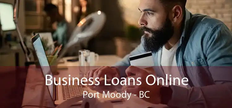 Business Loans Online Port Moody - BC