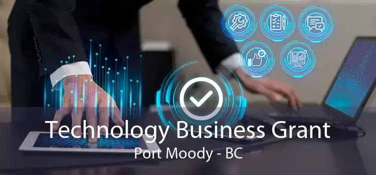 Technology Business Grant Port Moody - BC
